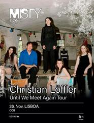 Cartaz: CHRISTIAN LÖFFLER | UNTIL WE MEET AGAIN TOUR | MISTY FEST
