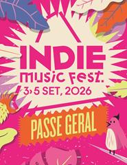 Cartaz: INDIE MUSIC FEST 2026 - PASSE GERAL