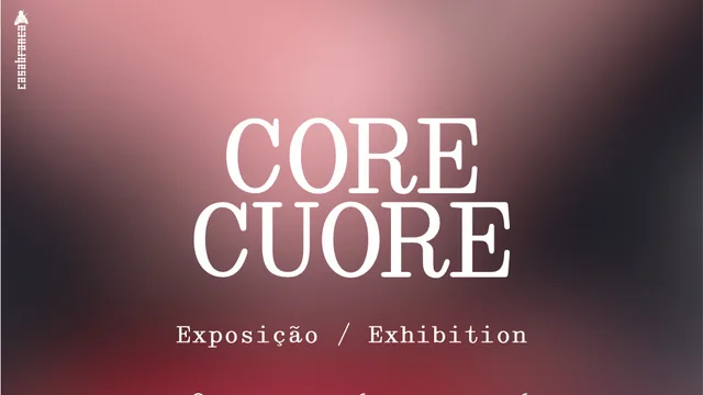 Cartaz: Exposição “Core Cuore”, pela CasaBranca