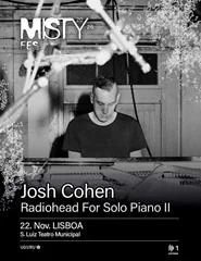 Cartaz: Josh Cohen | Radiohead for Solo Piano II | MISTY FEST